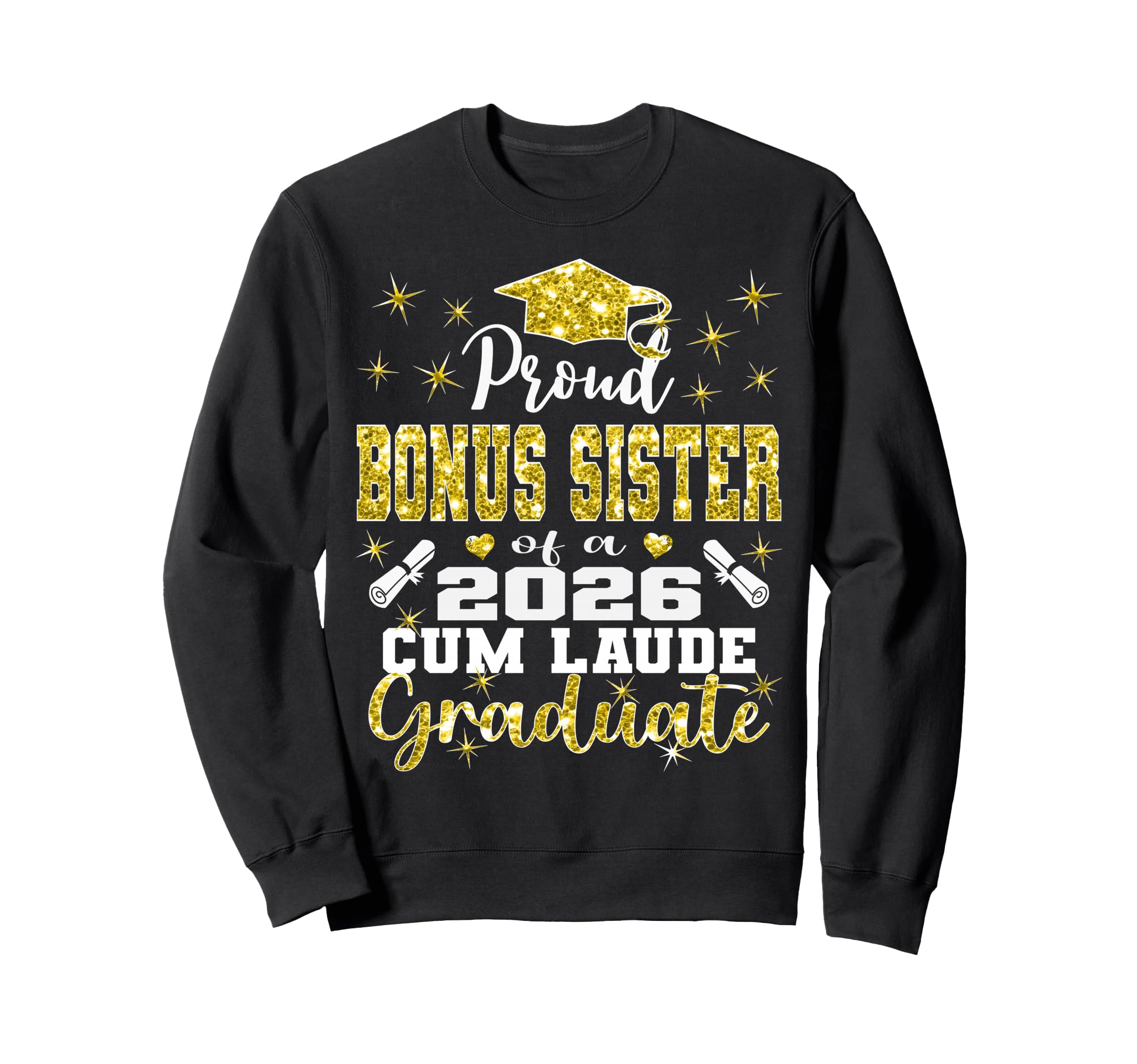 Proud Bonus Sister 2026 Cum Laude Sweatshirt - Novelty Apparel Men Women - T-Shirt, Sweatshirt, Hoodie
