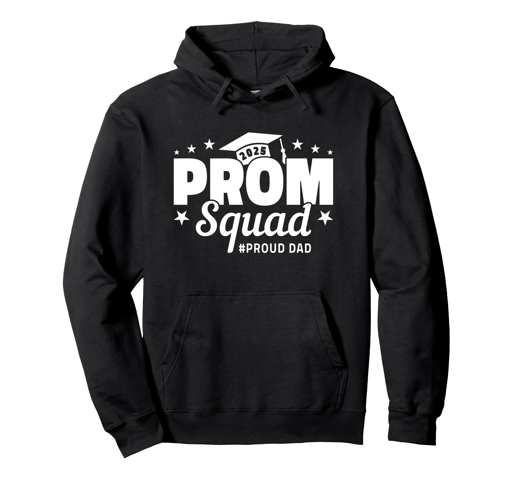 Prom Squad 2025 Proud Dad Graduate Prom Hoodie - Graphic Print Unisex - T-Shirt, Sweatshirt, Hoodie