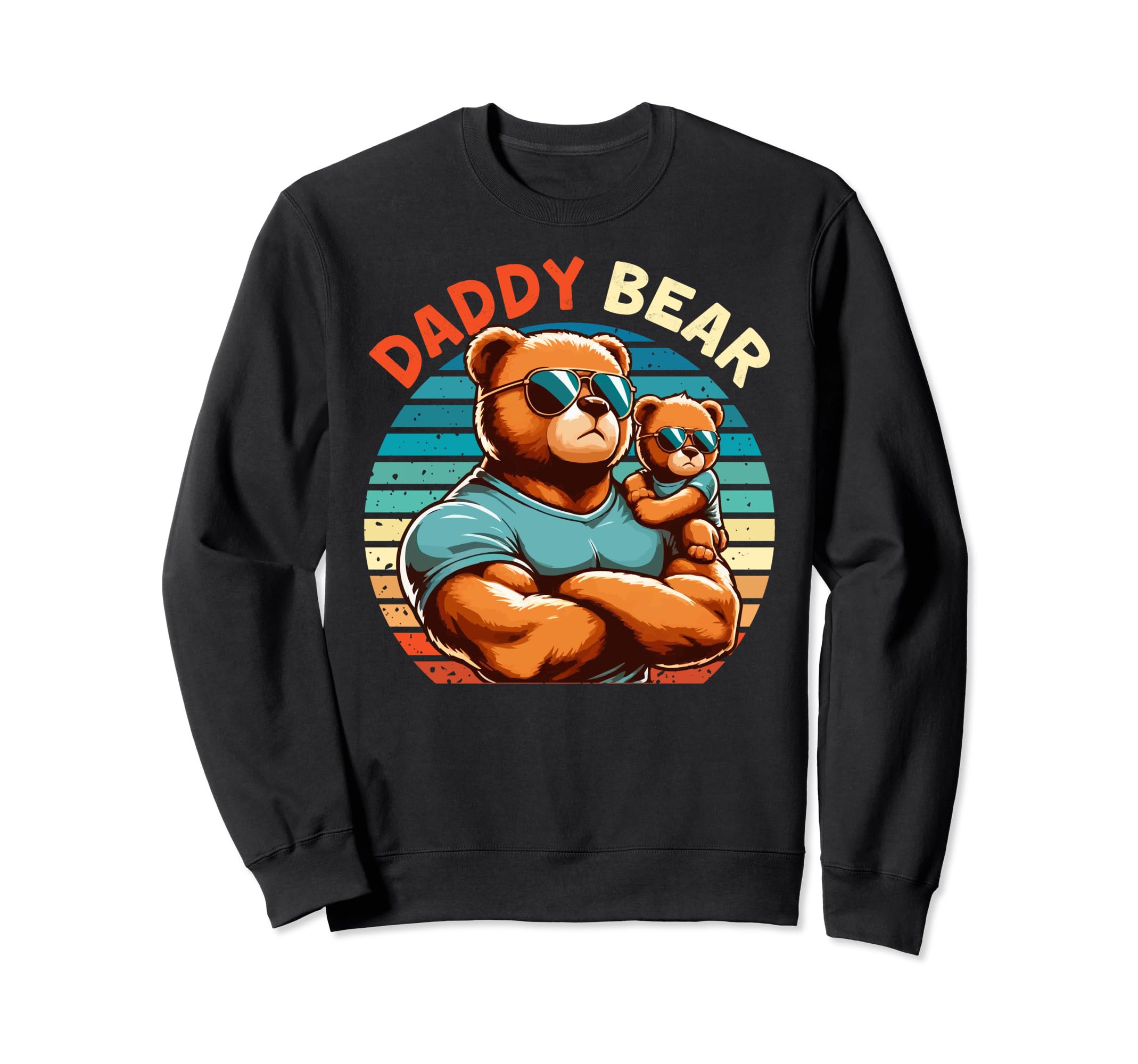 Muscular Daddy Bear Fathers Day Sweatshirt - Fun Novelty Design Unisex - T-Shirt, Sweatshirt, Hoodie