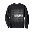 Stud Muffin Funny Muffin Lover Sweatshirt - Streetwear Style for Adults - T-Shirt, Sweatshirt, Hoodie