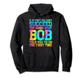 Funny Bob Gifts Fathers Day Funny Bob Hoodie - Graphic Print Men Women - T-Shirt, Sweatshirt, Hoodie