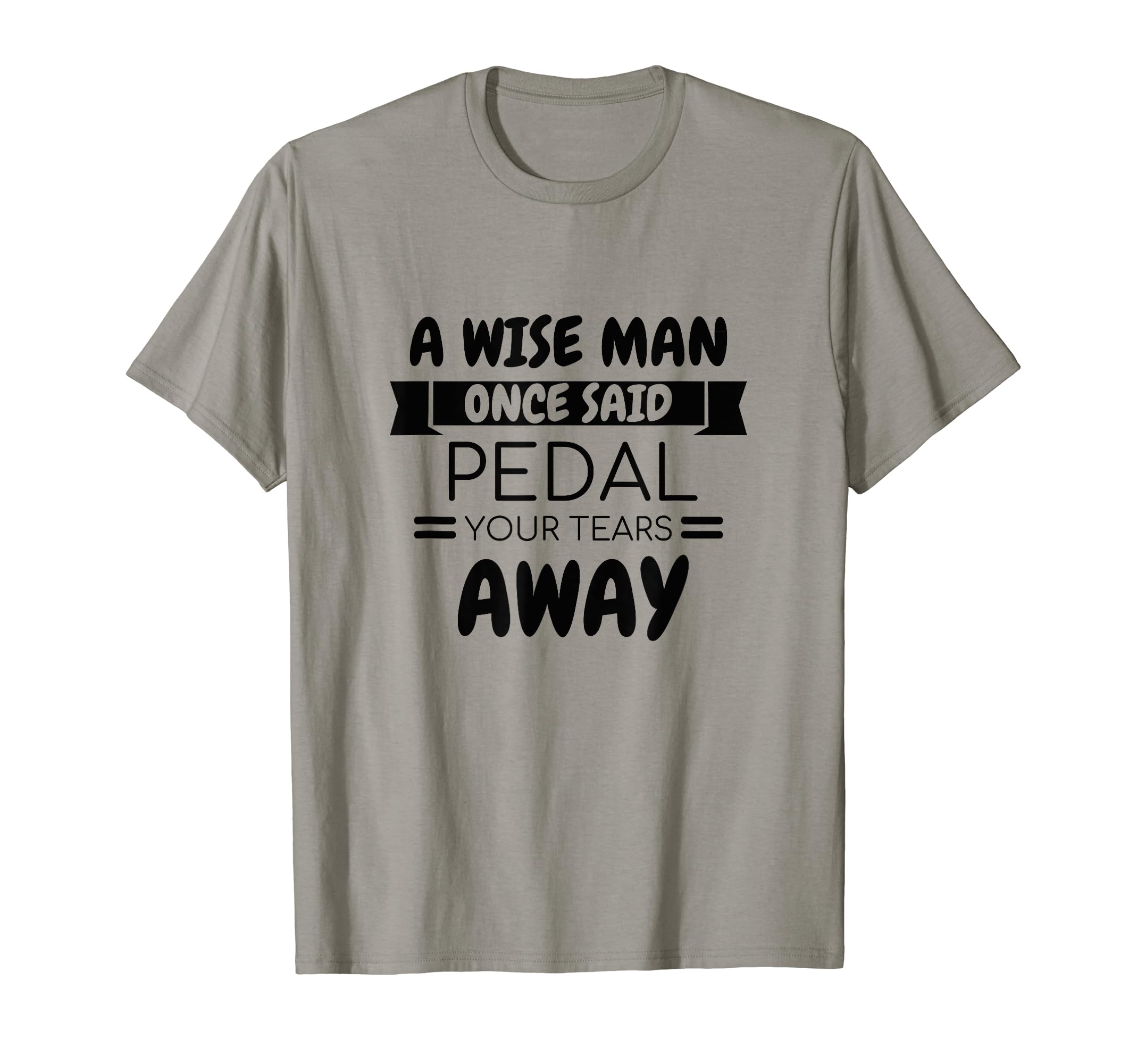 Cycling Quotes Bike Cycling T-Shirt - Casual Everyday Wear for Adults - T-Shirt, Sweatshirt, Hoodie