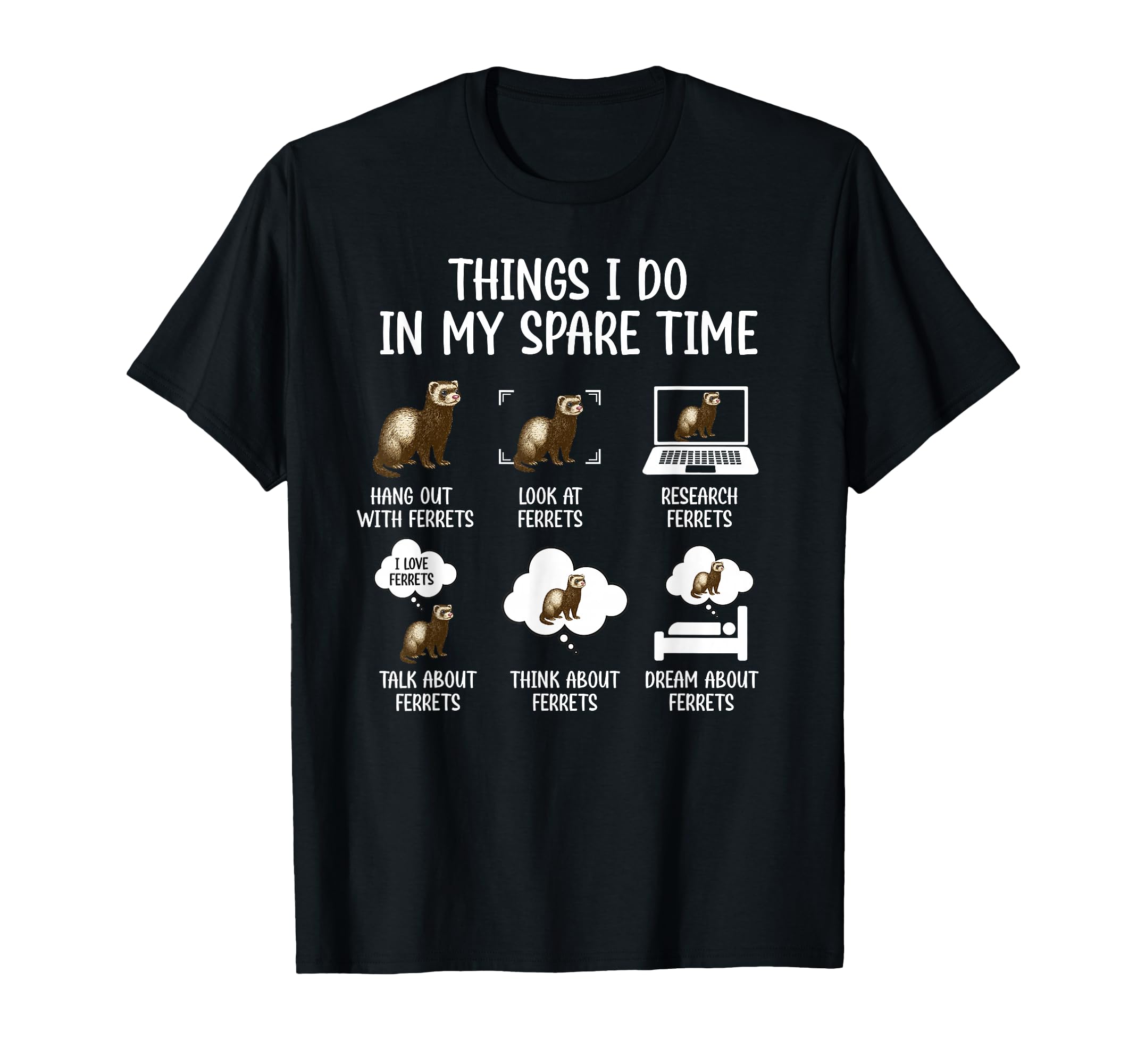 Things I Do Ferret Owner Ferret Lover T-Shirt - Unique Graphic Unisex - T-Shirt, Sweatshirt, Hoodie