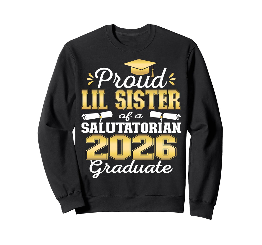 Proud Little Sister 2026 Sweatshirt - Fun Novelty Design Unisex - T-Shirt, Sweatshirt, Hoodie