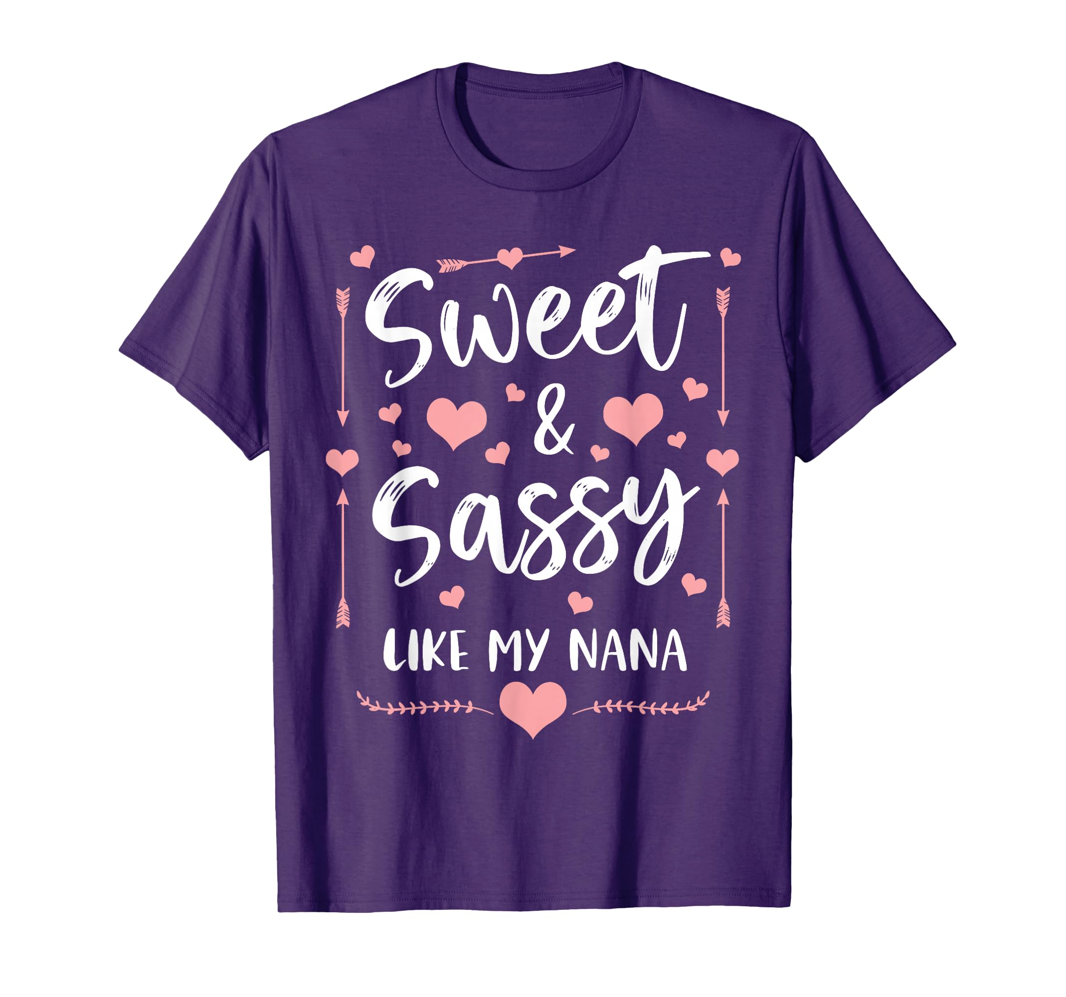 Sweet And Sassy Like My Nana T-Shirt - Fun Novelty Design for Adults - T-Shirt, Sweatshirt, Hoodie