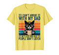 I Cant Argue My Dad Hes Old And Old T-Shirt - Novelty Apparel Men Women - T-Shirt, Sweatshirt, Hoodie