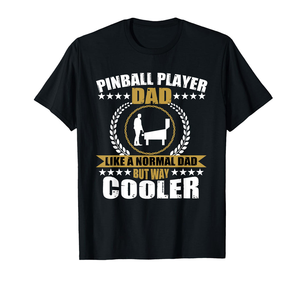 Great Pinball Player Dad Game Pinball T-Shirt - Casual Everyday Wear Unisex - T-Shirt, Sweatshirt, Hoodie