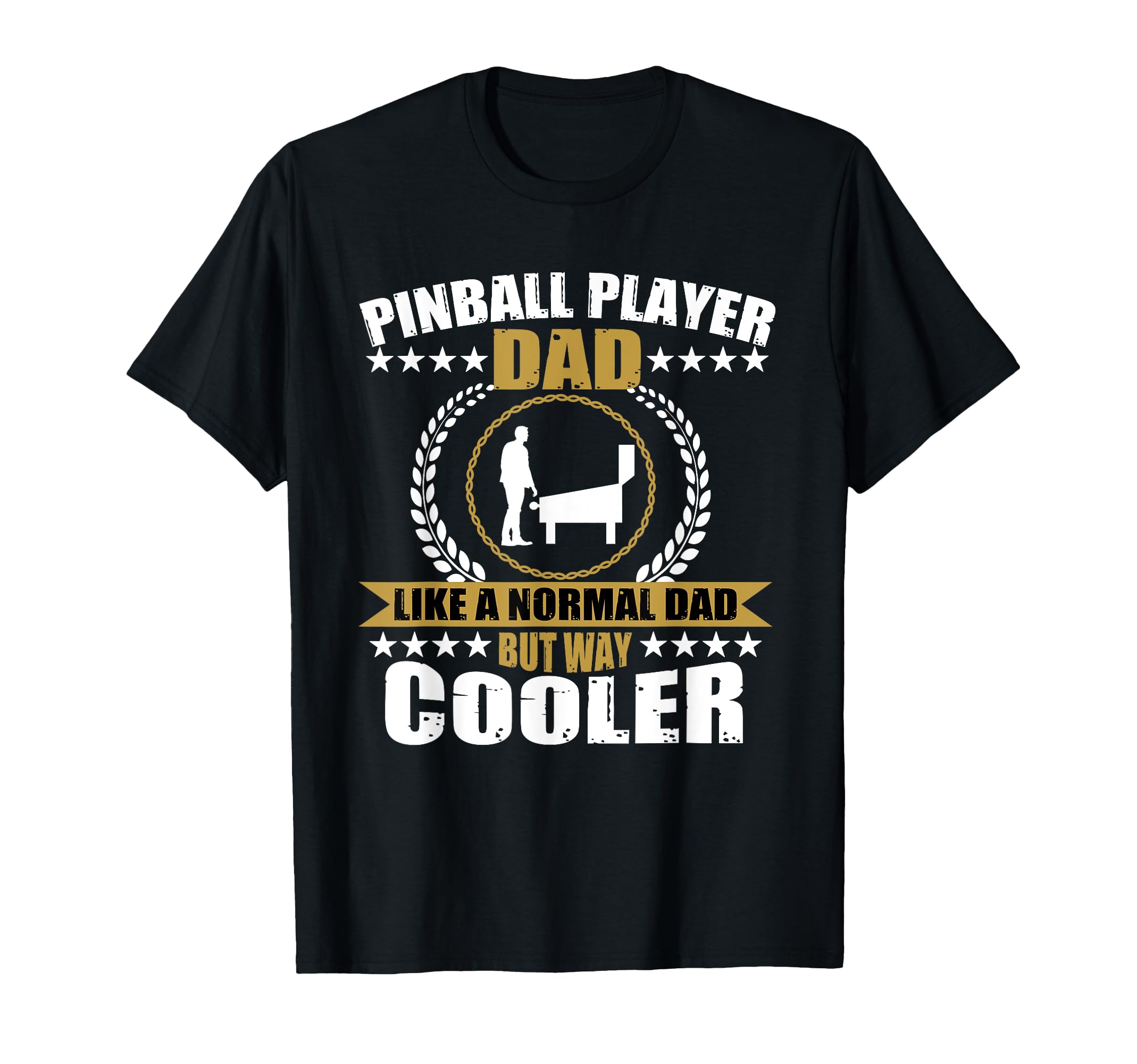 Great Pinball Player Dad Game Pinball T-Shirt - Casual Everyday Wear Unisex - T-Shirt, Sweatshirt, Hoodie