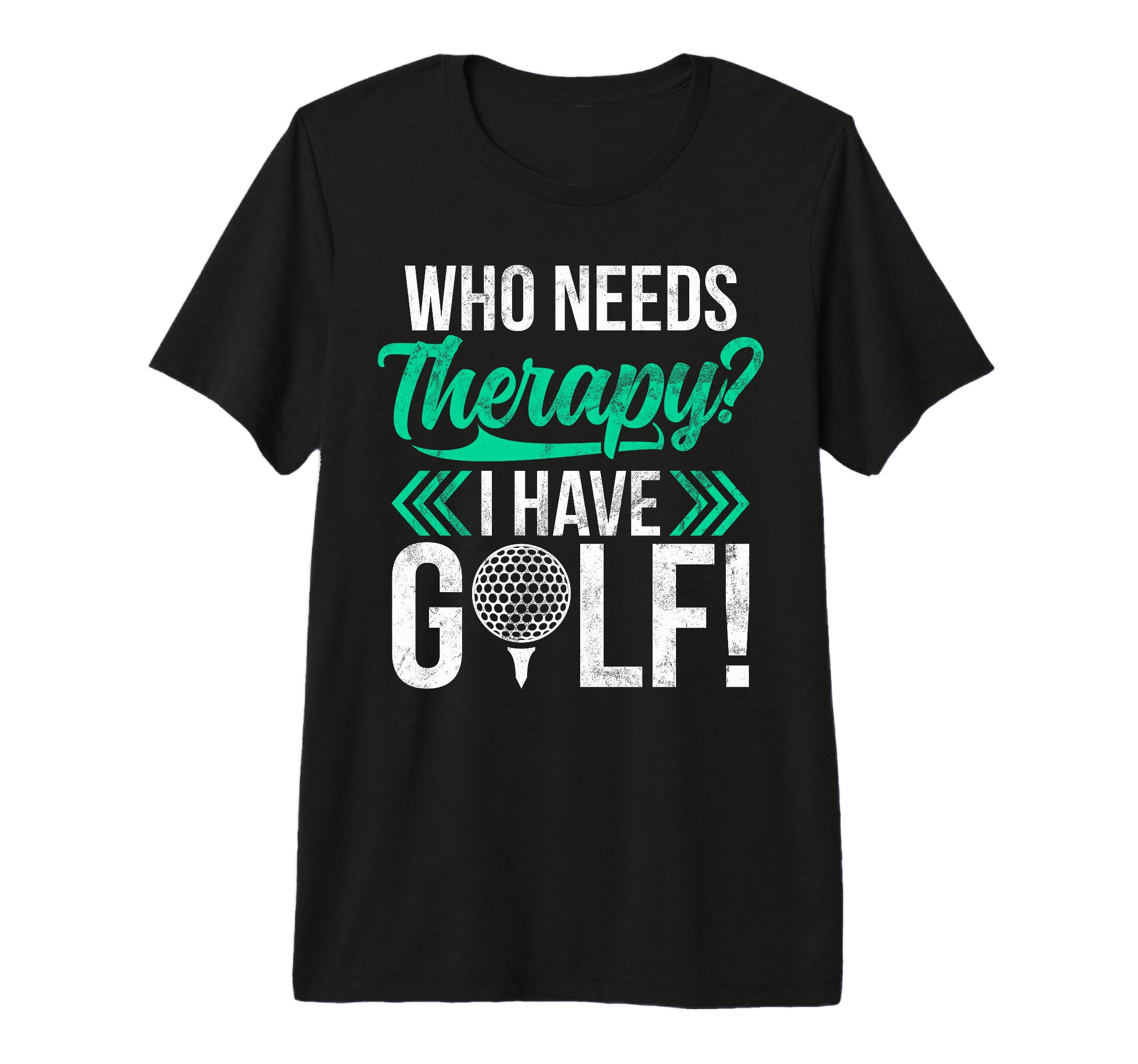 Who Needs Therapy I Have Golf Golf Dad Tri T-Shirt - Unique Graphic Unisex - T-Shirt, Sweatshirt, Hoodie