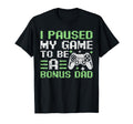Gamer Stepdad Fathers Day I Paused My T-Shirt - Minimalist Print Men Women - T-Shirt, Sweatshirt, Hoodie