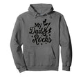 My Dad Rocks Daddy Pa Fathers Day Hoodie - Casual Everyday Wear Men Women - T-Shirt, Sweatshirt, Hoodie