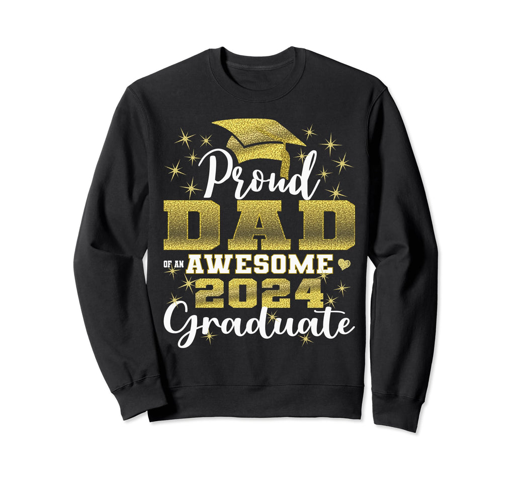 Super Proud Dad 2024 Graduate Sweatshirt - Custom Art Print Men Women - T-Shirt, Sweatshirt, Hoodie