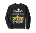 Proud Sister 2026 Graduate Class Sweatshirt - Aesthetic Graphic Men Women - T-Shirt, Sweatshirt, Hoodie