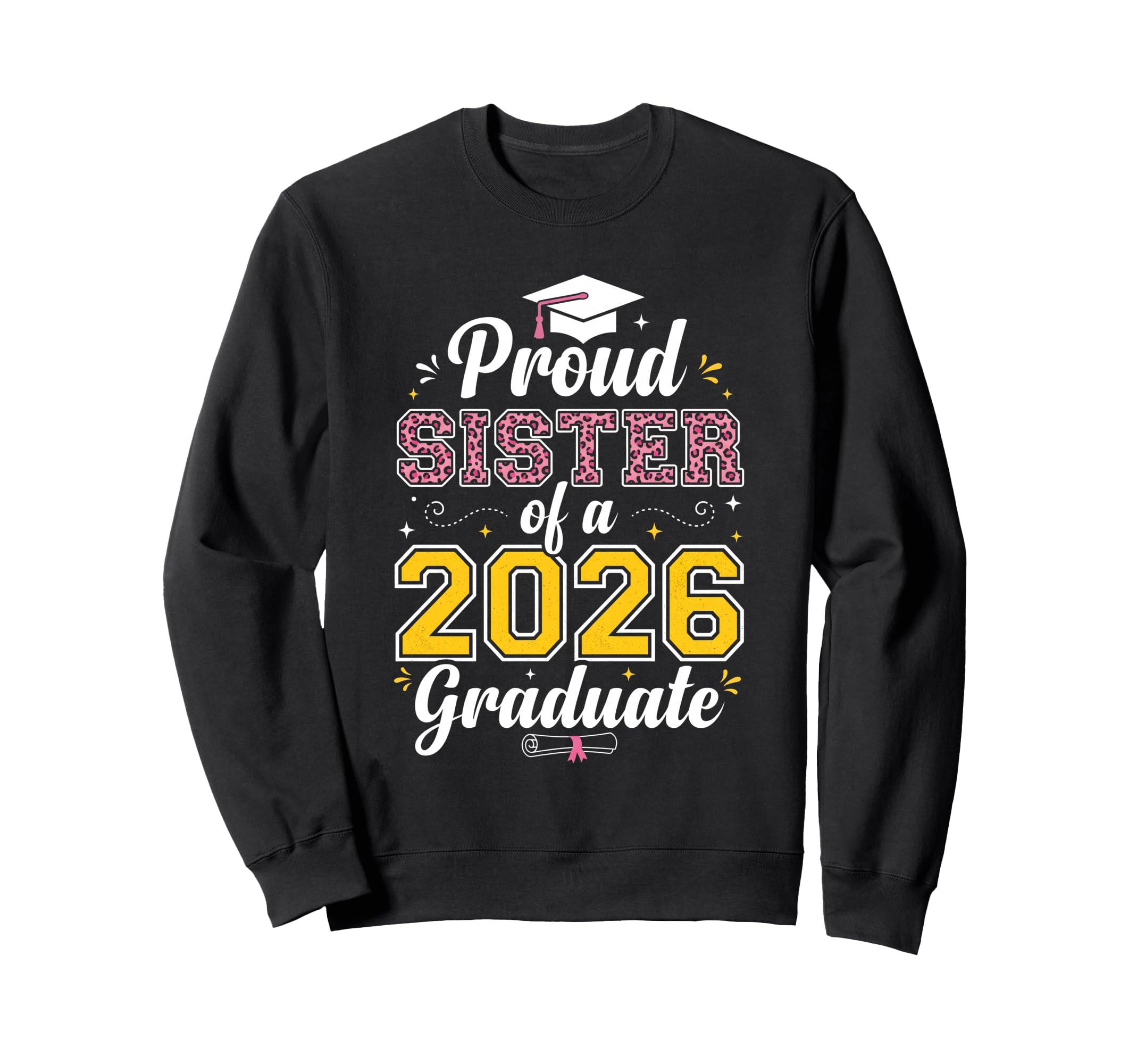 Proud Sister 2026 Graduate Class Sweatshirt - Aesthetic Graphic Men Women - T-Shirt, Sweatshirt, Hoodie