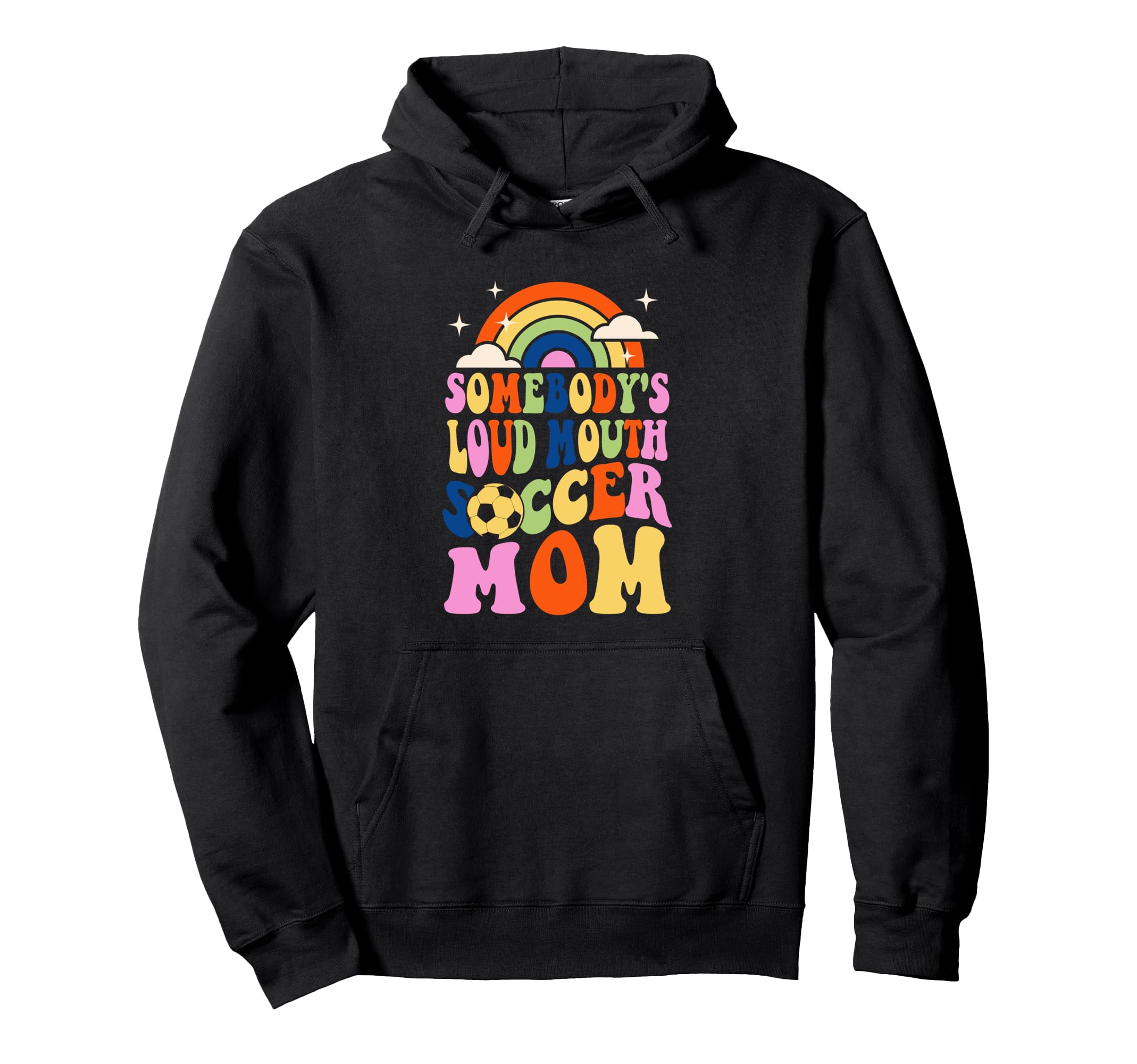 Somebodys Loud Mouth Soccer Mom Bball Hoodie - Custom Art Print for Adults - T-Shirt, Sweatshirt, Hoodie