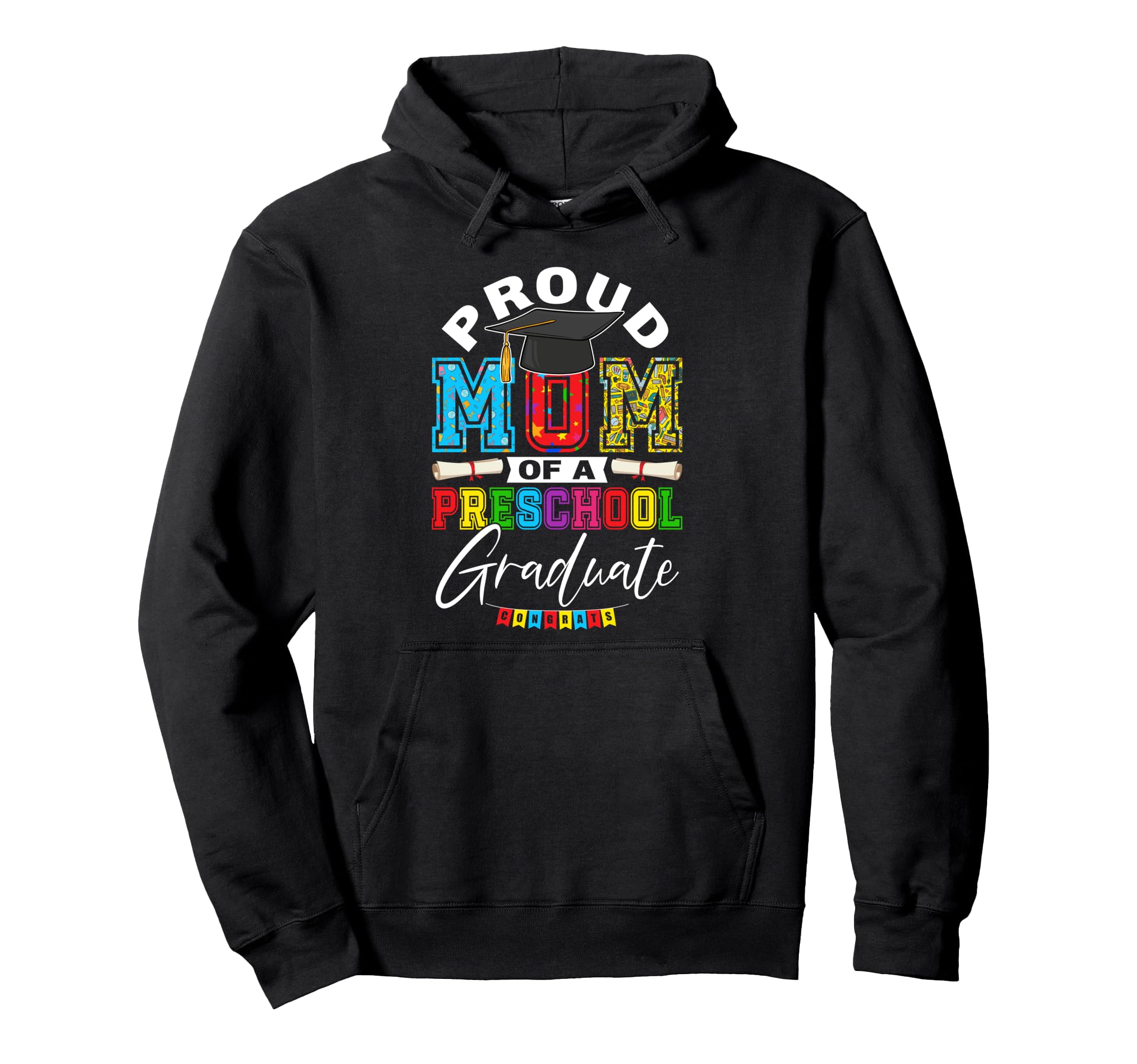 Proud Mom Preschool Graduate Class 2025 Hoodie - Novelty Apparel Unisex - T-Shirt, Sweatshirt, Hoodie