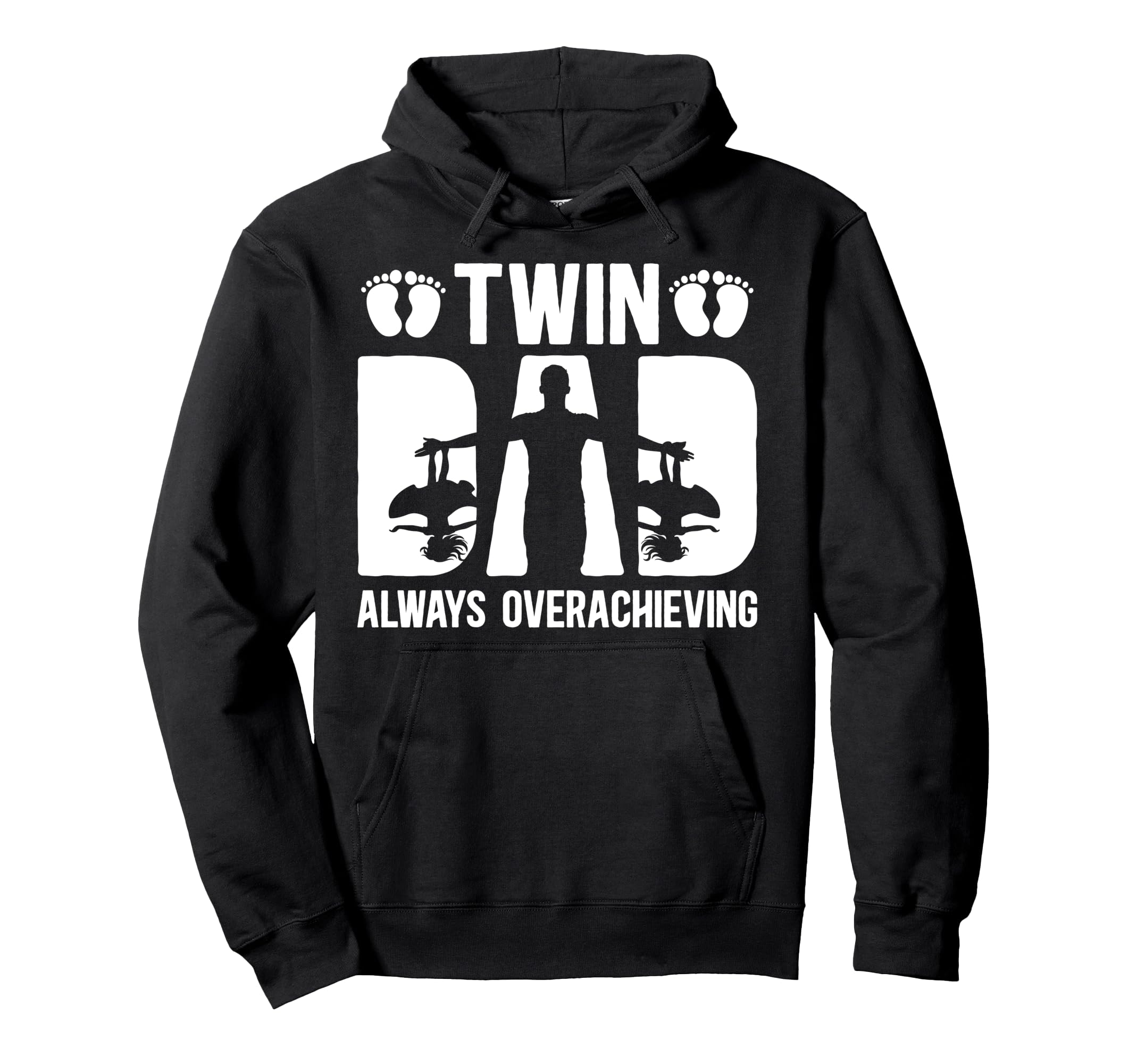 Twin Dad Always Overachieving Twin Hoodie - Graphic Print for Adults - T-Shirt, Sweatshirt, Hoodie