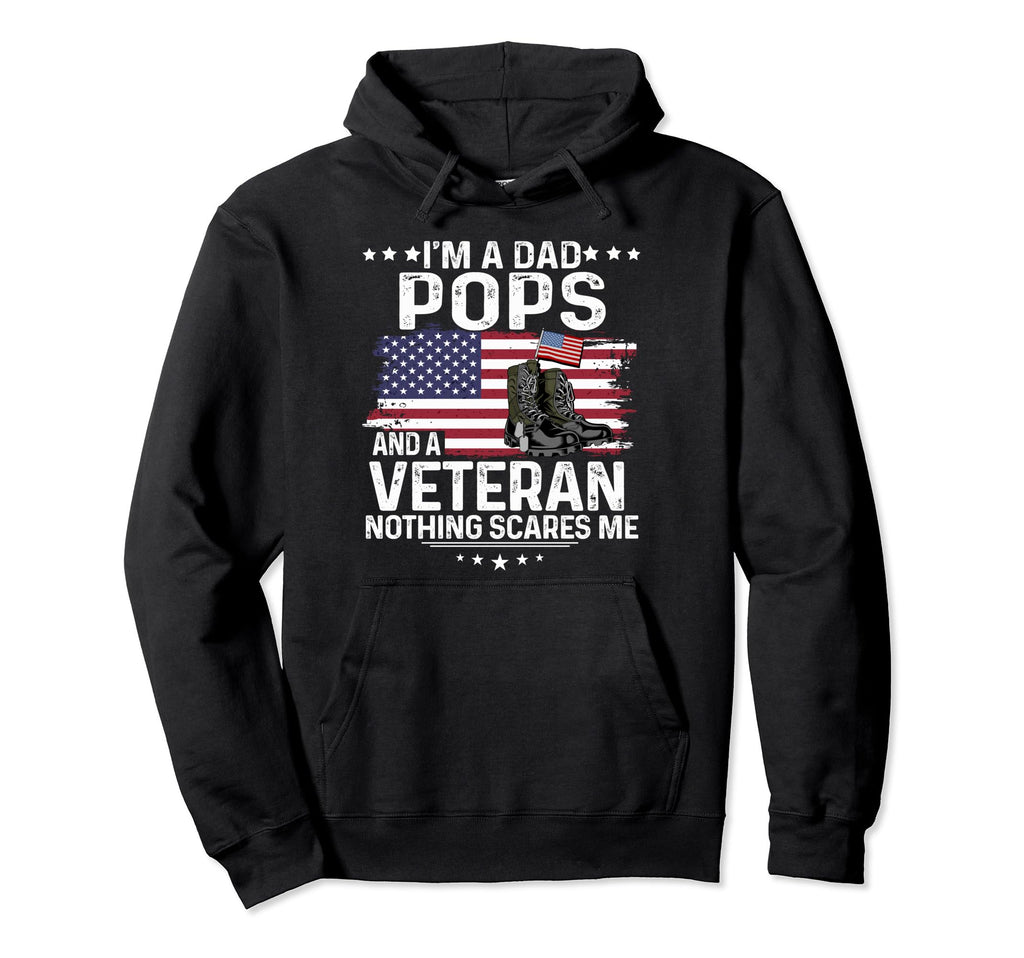 Dad Pops Veteran Nothing Scares Me Military Hoodie - Trendy Graphic Unisex - T-Shirt, Sweatshirt, Hoodie