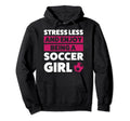 Stressless And Enjoy Being Soccer Soccer Hoodie - Fun Novelty Design Unisex - T-Shirt, Sweatshirt, Hoodie