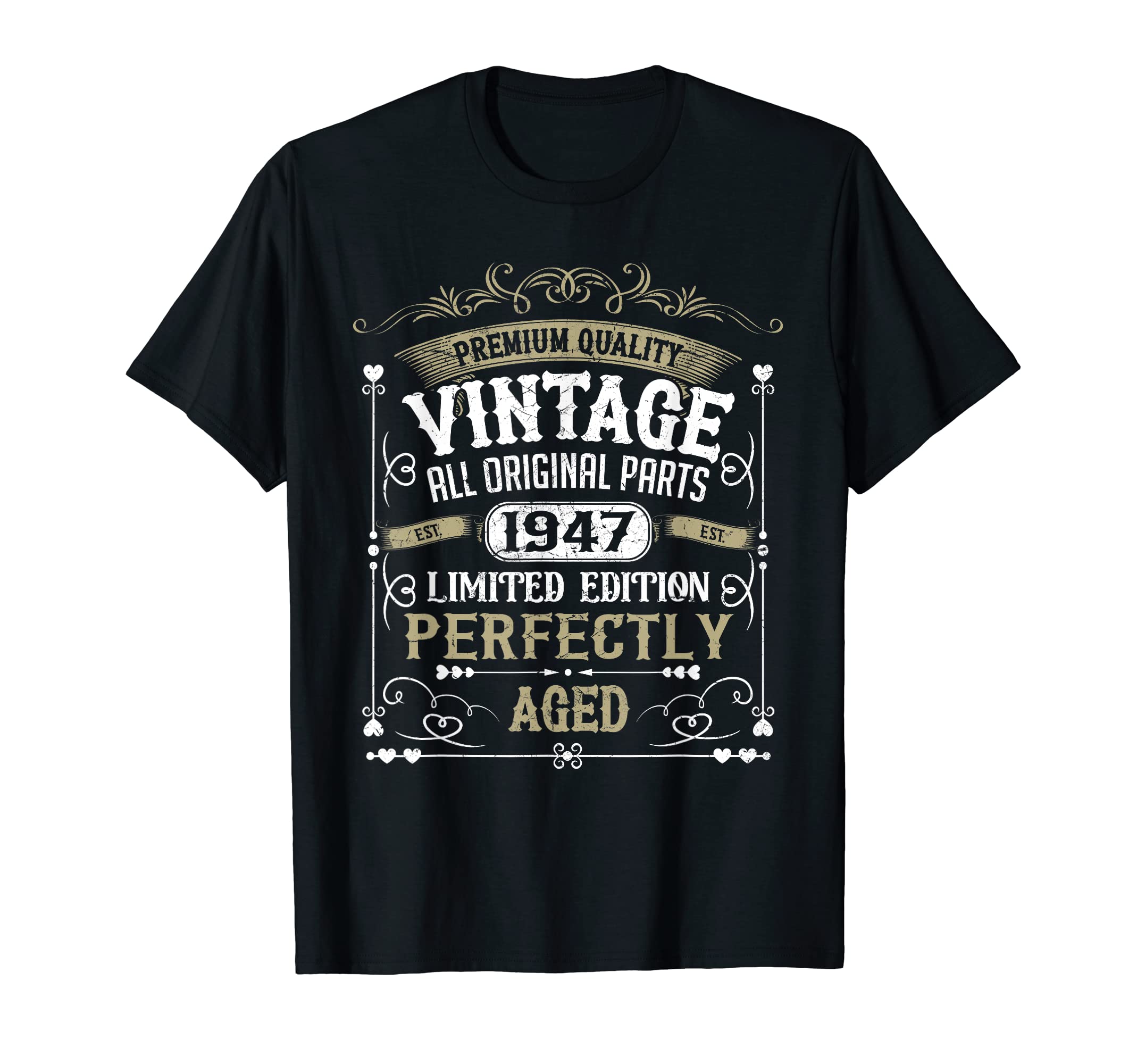 Born 1947 Perfectly Aged Birthday T-Shirt - Streetwear Style Men Women - T-Shirt, Sweatshirt, Hoodie