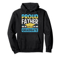 Proud Father Graduate Hoodie - Custom Art Print Men Women - T-Shirt, Sweatshirt, Hoodie
