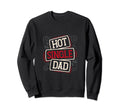 Im Just Hot Single Dad Family Single Dad Sweatshirt - Trendy Graphic Unisex - T-Shirt, Sweatshirt, Hoodie