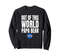 Nasa Out This World Papa Bear Sweatshirt - Minimalist Print Men Women - T-Shirt, Sweatshirt, Hoodie