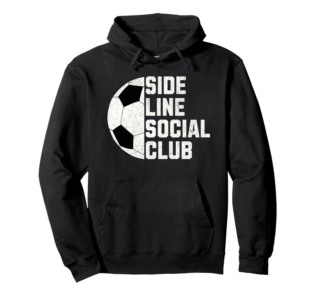 Sideline Social Club Funny Soccer Hoodie - Graphic Print Men Women - T-Shirt, Sweatshirt, Hoodie