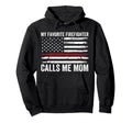 My Favorite Firefighter Calls Me Mom Hoodie - Aesthetic Graphic for Adults - T-Shirt, Sweatshirt, Hoodie