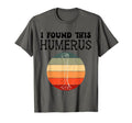 I Found This Humerus Dad Joke Fathers T-Shirt - Minimalist Print Unisex - T-Shirt, Sweatshirt, Hoodie