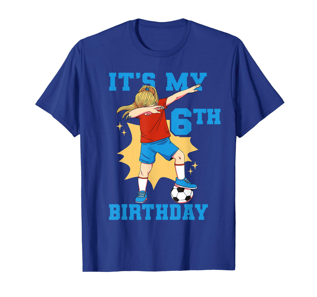 Its My 6Th Birthday Soccer T-Shirt - Novelty Apparel Men Women - T-Shirt, Sweatshirt, Hoodie