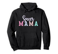 Soccer Mama Soccer Mom Proud Sports Hoodie - Custom Art Print Men Women - T-Shirt, Sweatshirt, Hoodie