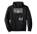 Soccer Mom Jersey Number 61 Favorite Hoodie - Fun Novelty Design Men Women - T-Shirt, Sweatshirt, Hoodie
