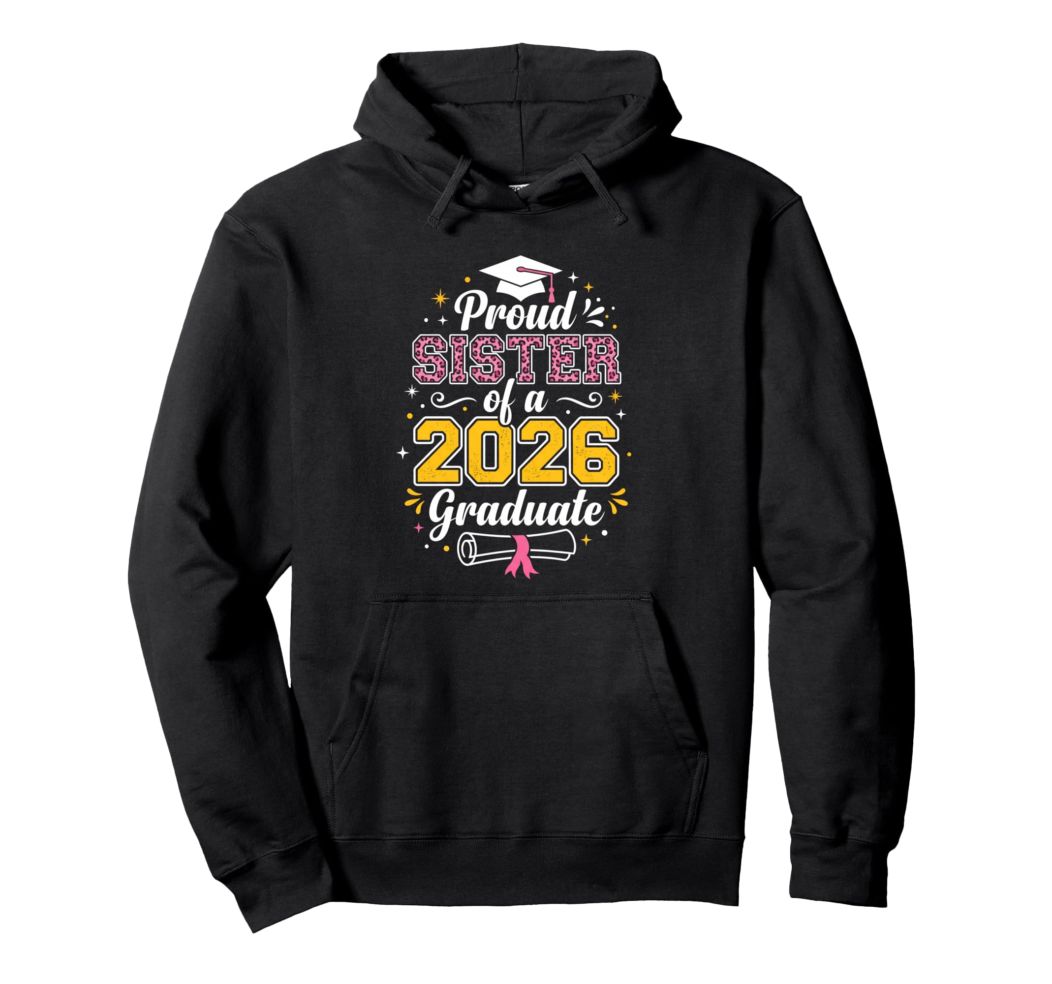 Proud Sister 2026 Graduate Class 2026 Hoodie - Novelty Apparel Men Women - T-Shirt, Sweatshirt, Hoodie