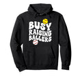 Busy Raising Ballers Softball Hoodie - Streetwear Style for Adults - T-Shirt, Sweatshirt, Hoodie