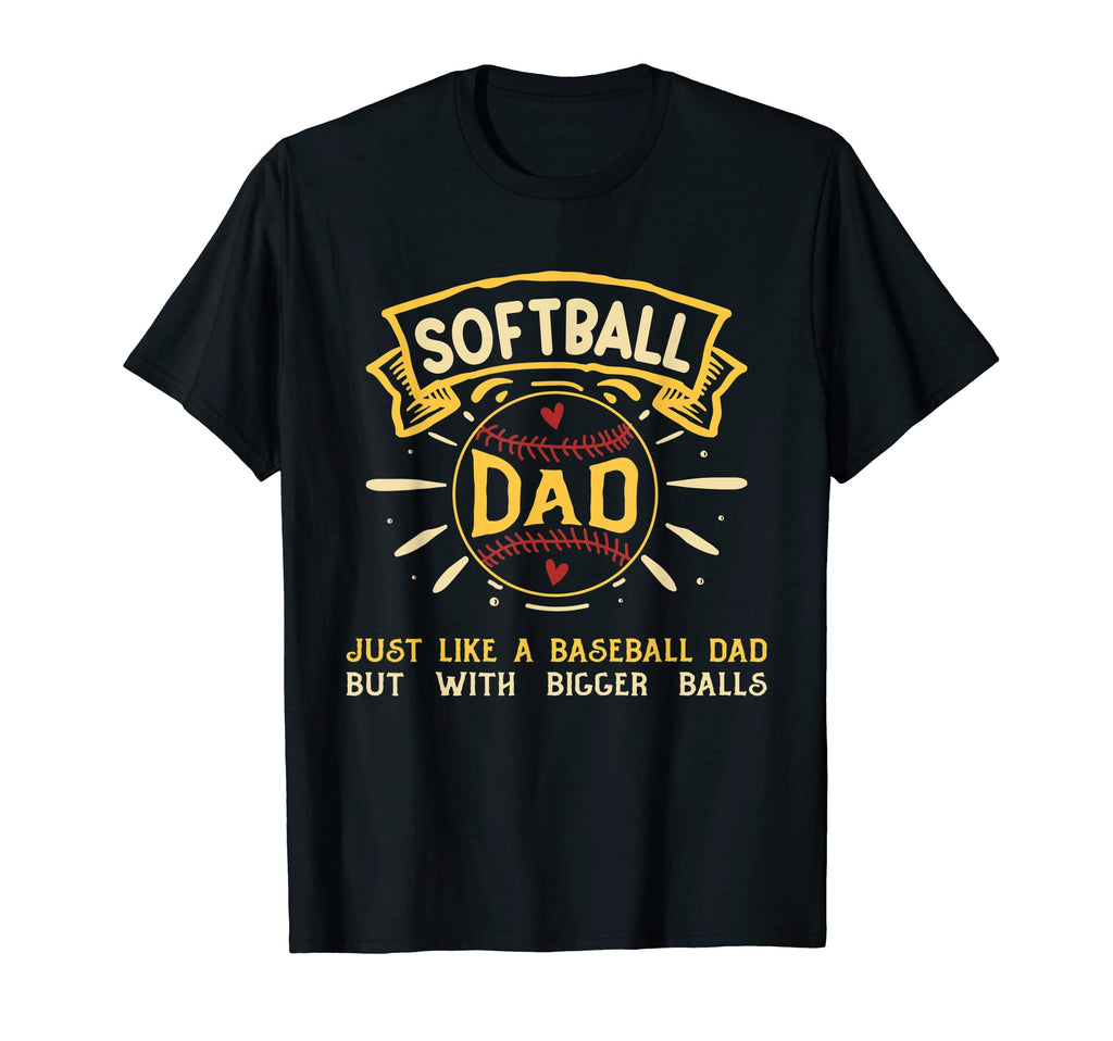 Mens Softball Dad Just Like Baseball T-Shirt - Unique Graphic for Adults - T-Shirt, Sweatshirt, Hoodie
