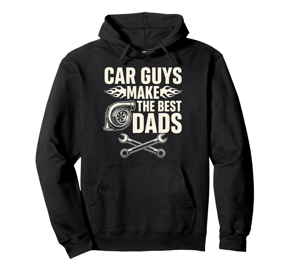 Car Guys Make Best Dads Funny Fathers Hoodie - Streetwear Style for Adults - T-Shirt, Sweatshirt, Hoodie
