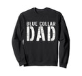 Worker Dad Workman Blue Sweatshirt - Casual Everyday Wear for Adults - T-Shirt, Sweatshirt, Hoodie
