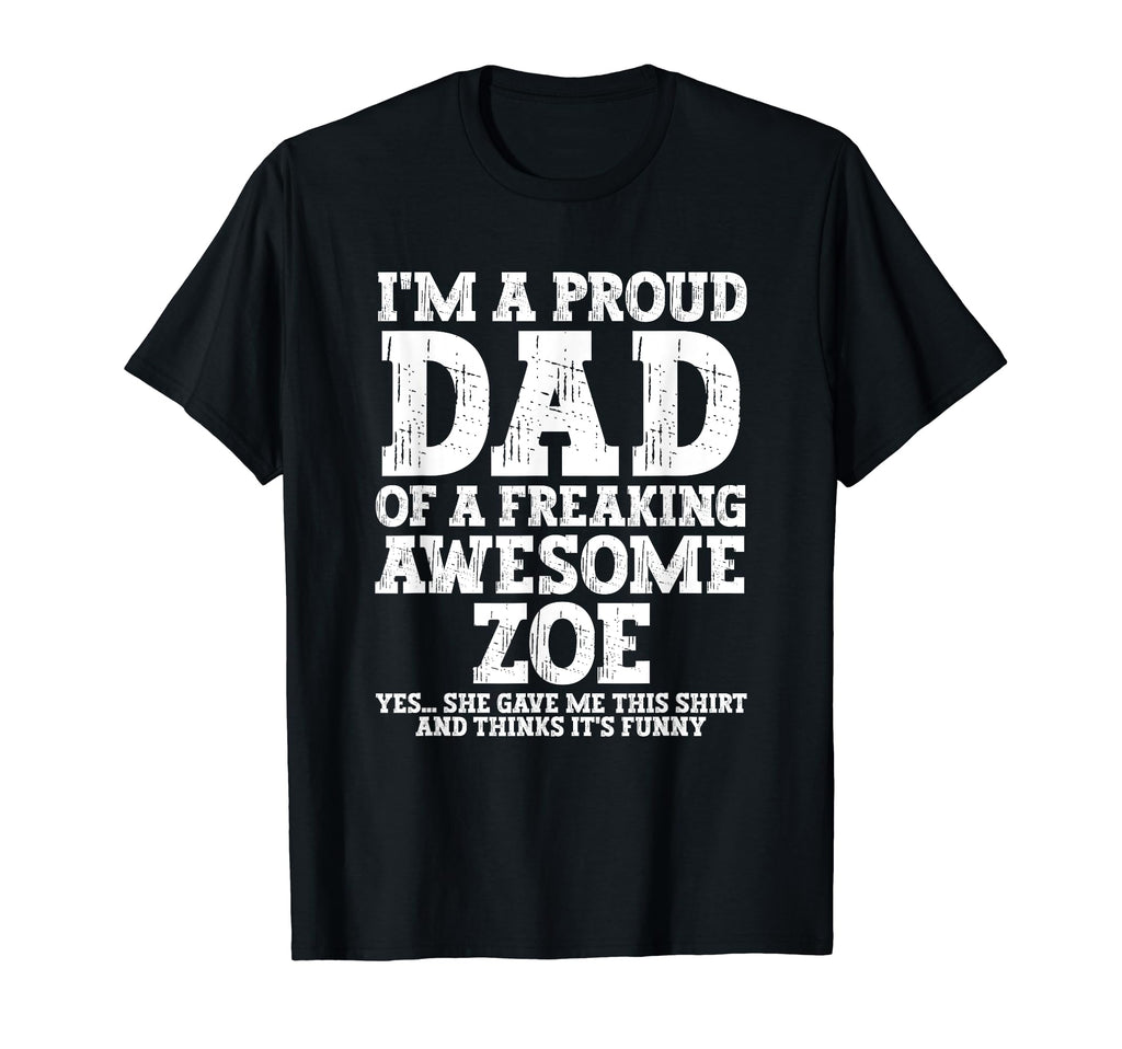 Dad Zoe Personalized Name Funny Fathers T-Shirt - Aesthetic Graphic Unisex - T-Shirt, Sweatshirt, Hoodie