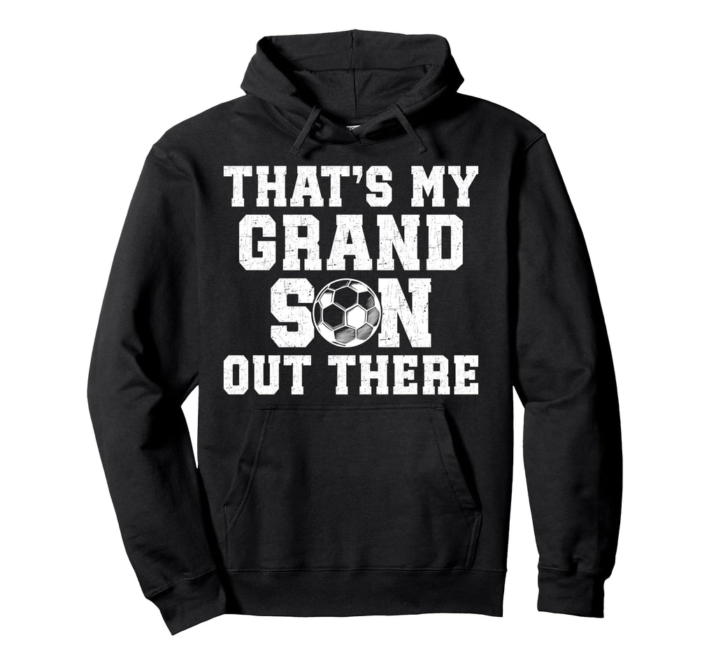 Thats My Grandson Soccer Grandpa Soccer Hoodie - Unique Graphic Men Women - T-Shirt, Sweatshirt, Hoodie