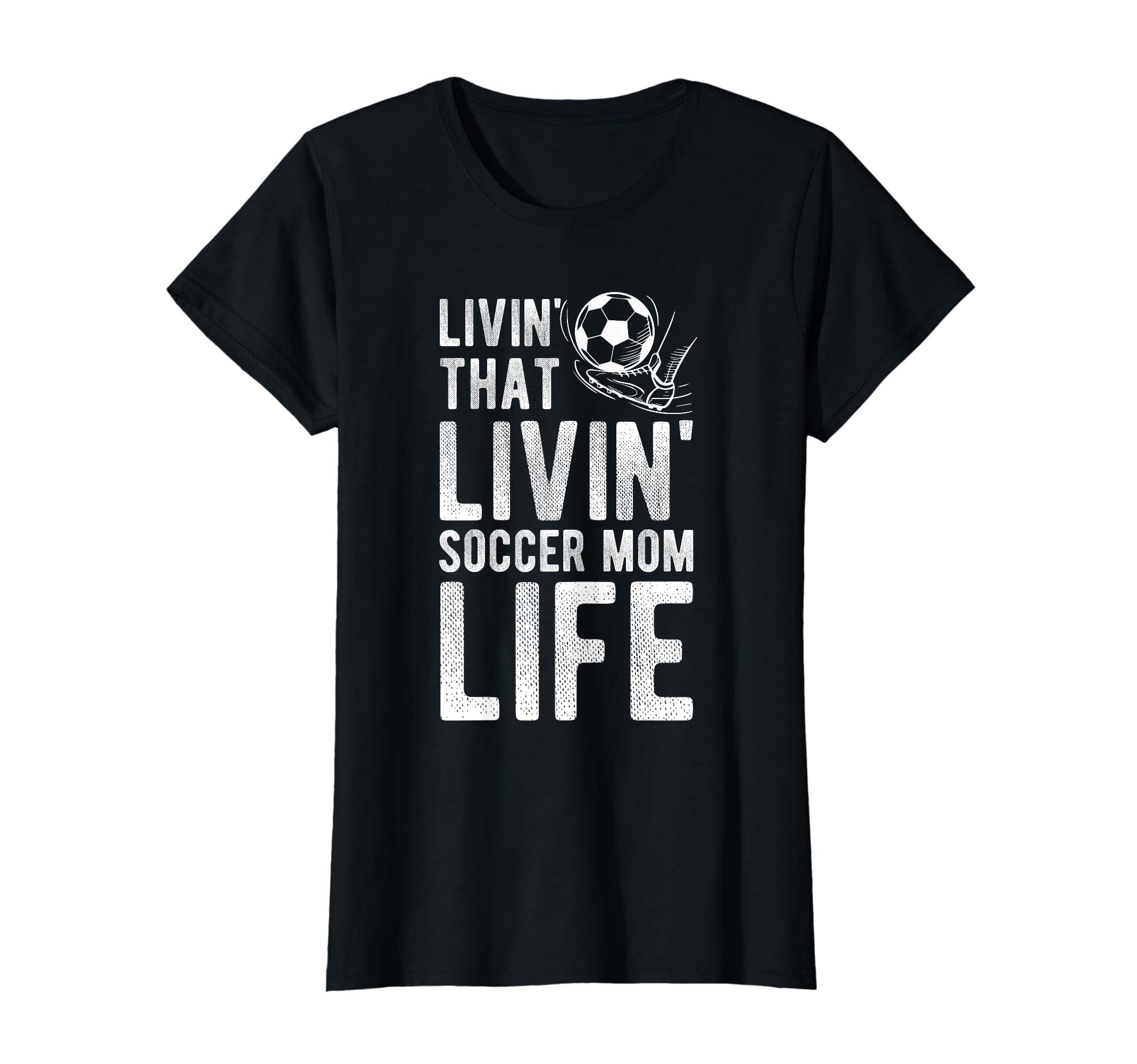Livin That Soccer Mom Life Soccer T-Shirt - Graphic Print Men Women - T-Shirt, Sweatshirt, Hoodie