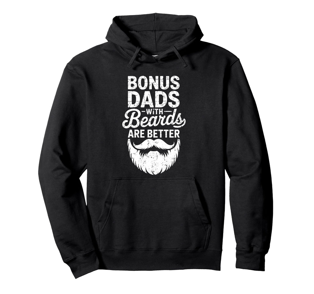 Bonus Dads Beards Are Better Bearded Hoodie - Minimalist Print for Adults - T-Shirt, Sweatshirt, Hoodie