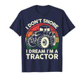 I Dont Snore I Dream Im Tractor T-Shirt - Custom Art Print for Adults - T-Shirt, Sweatshirt, Hoodie