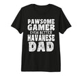 Pawsome Gamer Even Better Havanese Dad T-Shirt - Custom Art Print Unisex - T-Shirt, Sweatshirt, Hoodie