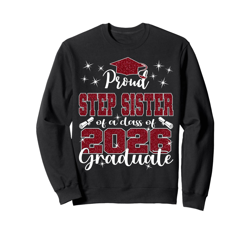Super Proud Step Sister 2026 Sweatshirt - Trendy Graphic for Adults - T-Shirt, Sweatshirt, Hoodie