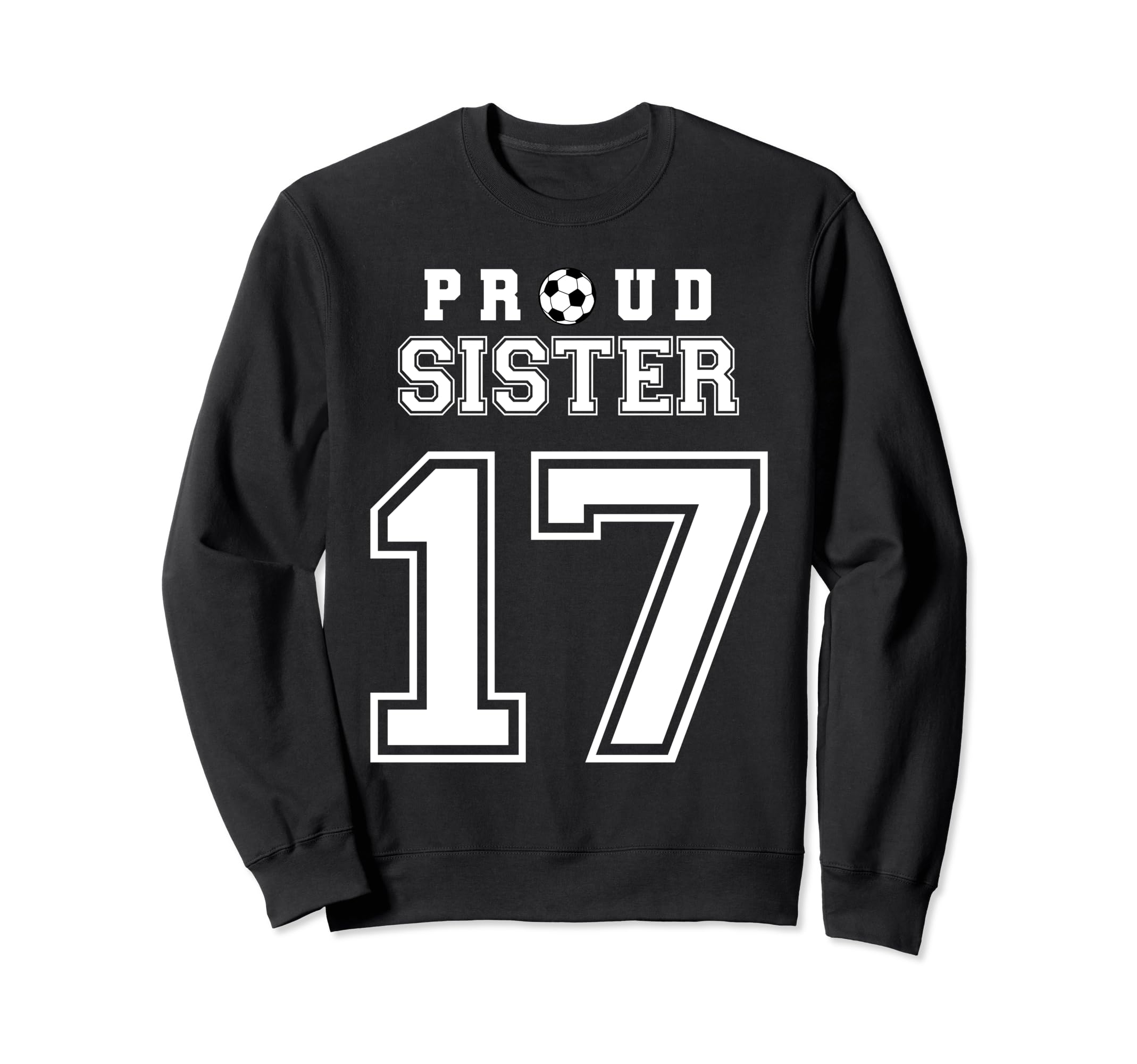 Number 17 Custom Proud Soccer Futbol Sweatshirt - Streetwear Style Unisex - T-Shirt, Sweatshirt, Hoodie