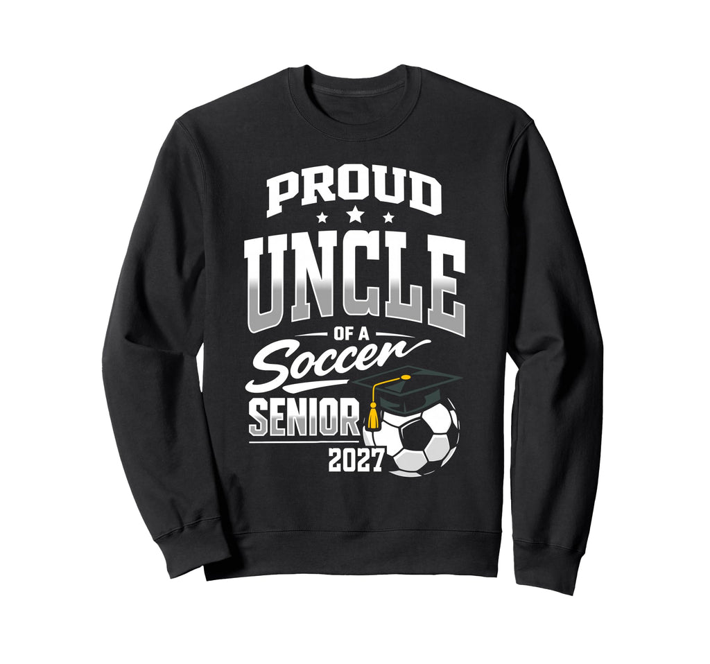Proud Uncle Soccer Senior Class Sweatshirt - Custom Art Print Men Women - T-Shirt, Sweatshirt, Hoodie