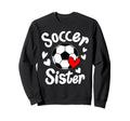 Soccer Sister Heart Big Sister Sweatshirt - Novelty Apparel for Adults - T-Shirt, Sweatshirt, Hoodie