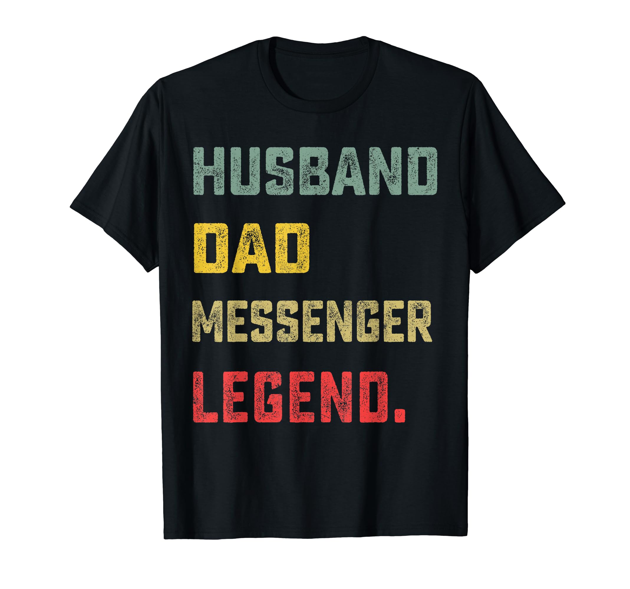 Husband Dad Messenger Legend T-Shirt - Casual Everyday Wear for Adults - T-Shirt, Sweatshirt, Hoodie