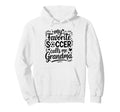 My Favorite Soccer Player Calls Me Hoodie - Graphic Print for Adults - T-Shirt, Sweatshirt, Hoodie
